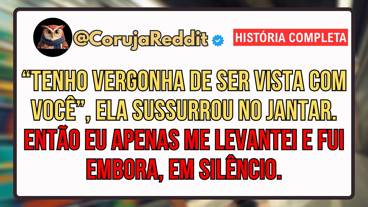 “Estou Envergonhada De Ser Vista Com Você.