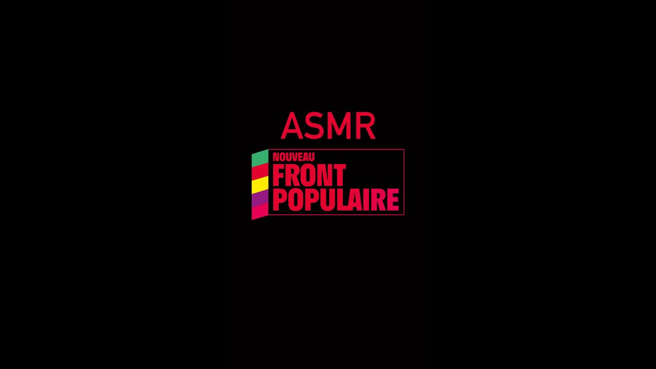 ASMR NOUVEAU FRONT POPULAIRE