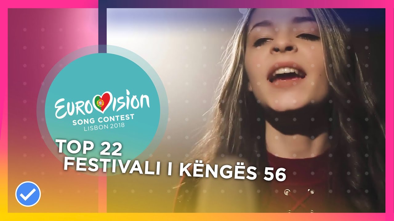 Festivali i Këngës 56: TOP 22 (Albania 🇦🇱 Eurovision 2018)