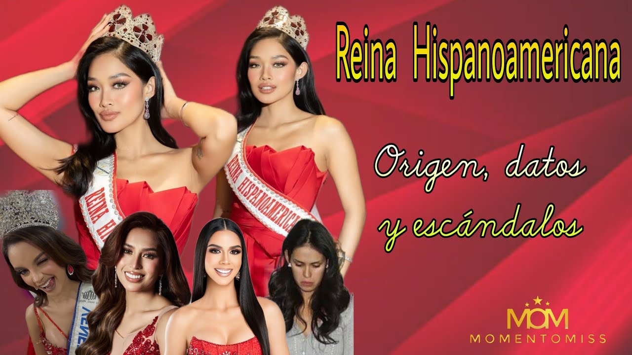 Origen, datos y escándalos del REINA HISPANOAMERICANA - MOMENTO MISS 