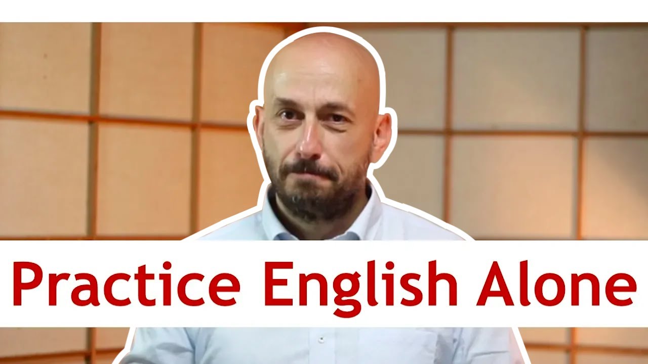 THE BEST way to practise speaking English alone