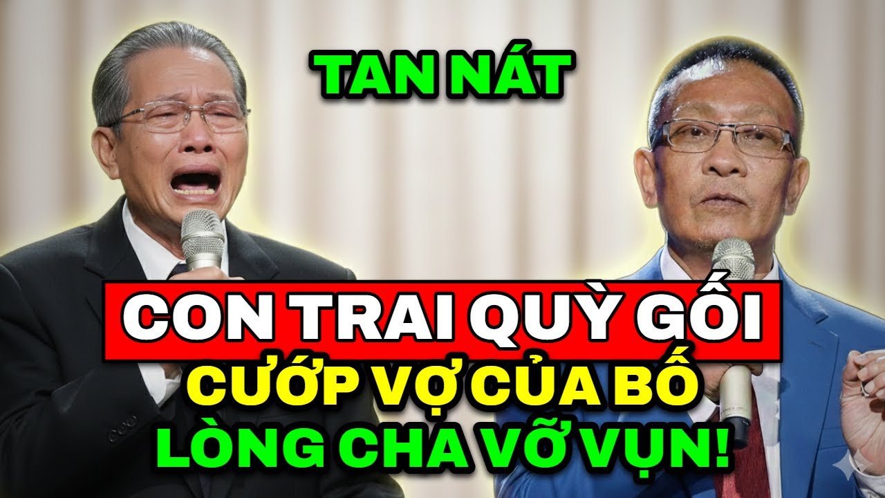 TÂM SỰ CÙNG VĂN SÂM - Con trai ruột nhẫn tâm ăn nằm với mẹ kế khiến cha già đau đớn tột cùng