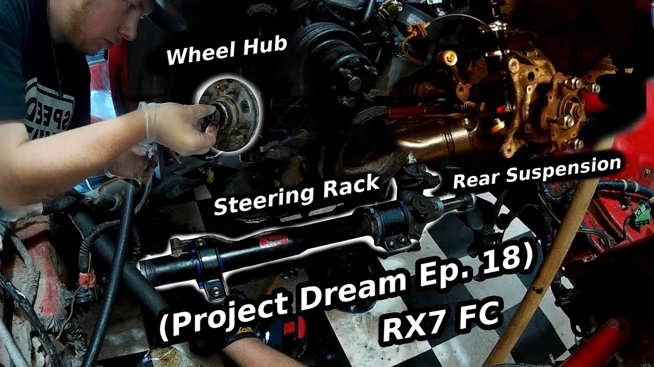 Steering Rack, Front Wheel Hub & Rear Suspension for RX7 FC (Project Dream Ep. 18)