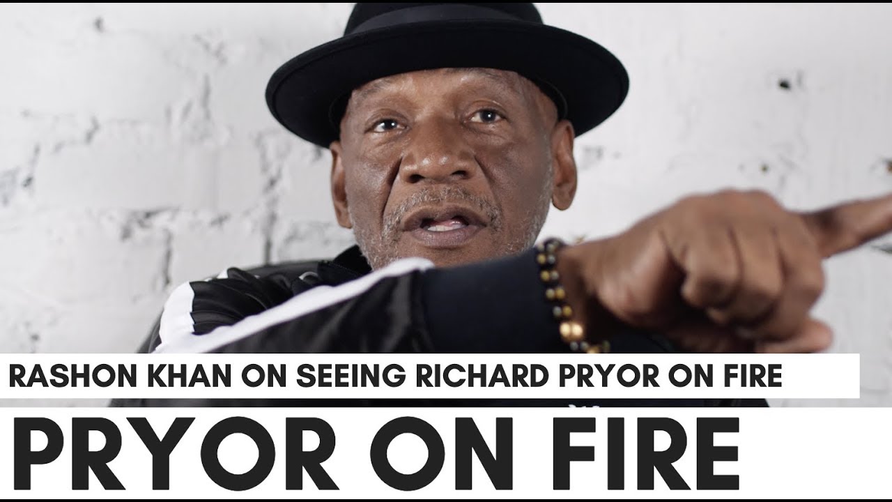 Rashon Khan On Seeing Richard Pryor On Fire: 