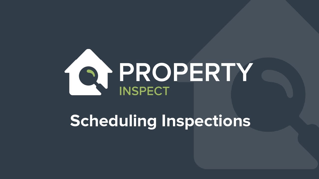 Scheduling Inspections | Property Inspect