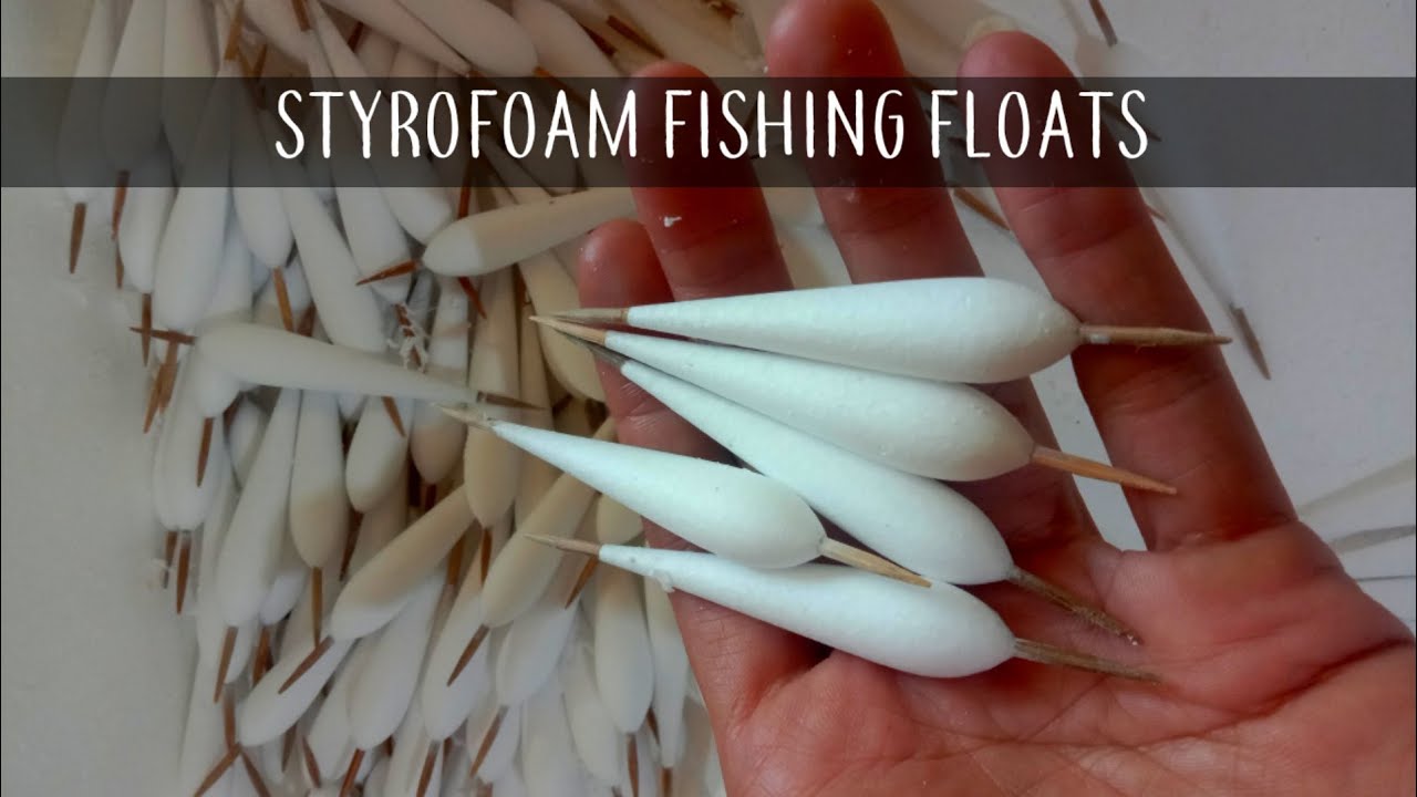 HOW TO MAKE FISHING FLOAT FROM STYROFOAM
