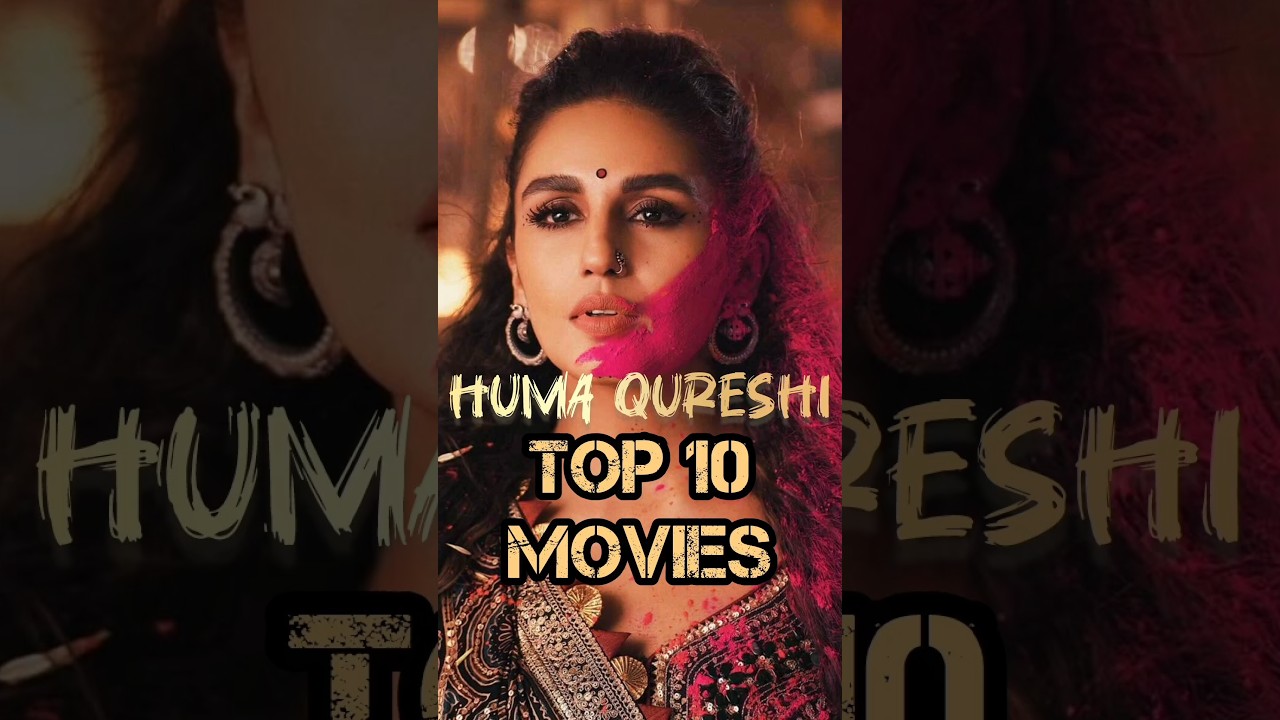 Huma Qureshi Top 10 Movies | Best Films of Huma Qureshi #shorts #top10 #movie #humaqureshi #aliza