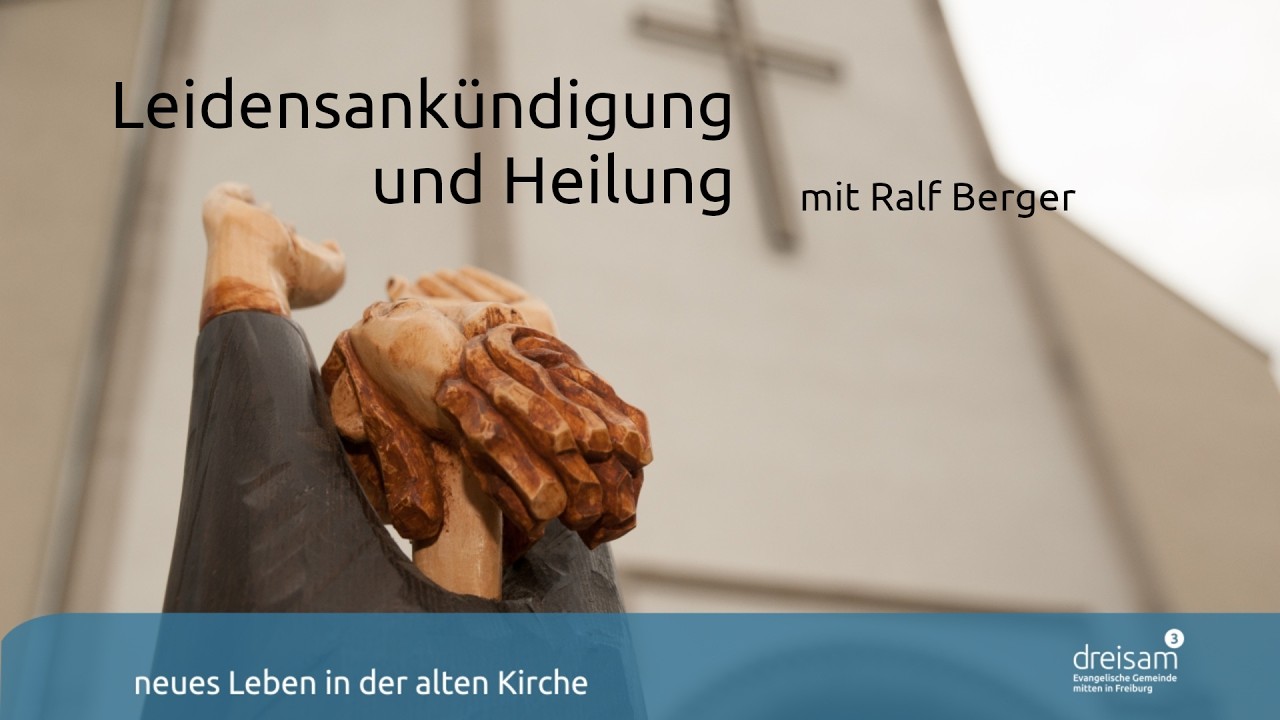 Leidensankündigung und Heilung - Predigt vom 15.02.2026