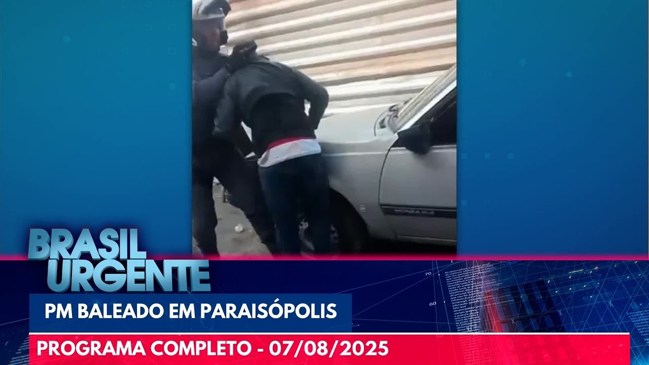 PM é baleado e tem arma furtada em Paraisópolis | Brasil Urgente | PROGRAMA COMPLETO - 07/08/2025