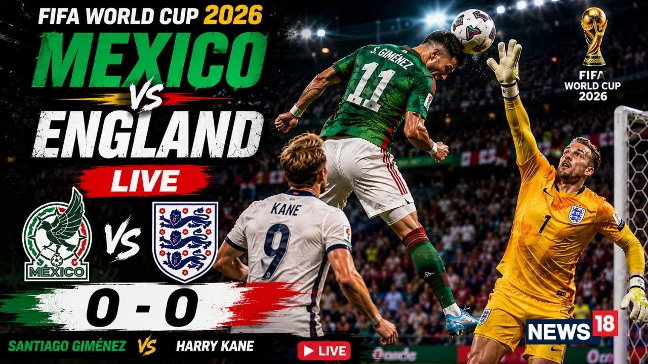 Mexico Vs England FIFA World Cup 2026 LIVE | Santiago Gim&eacute;nez Vs Harry Kane | Quarter-final | N18G