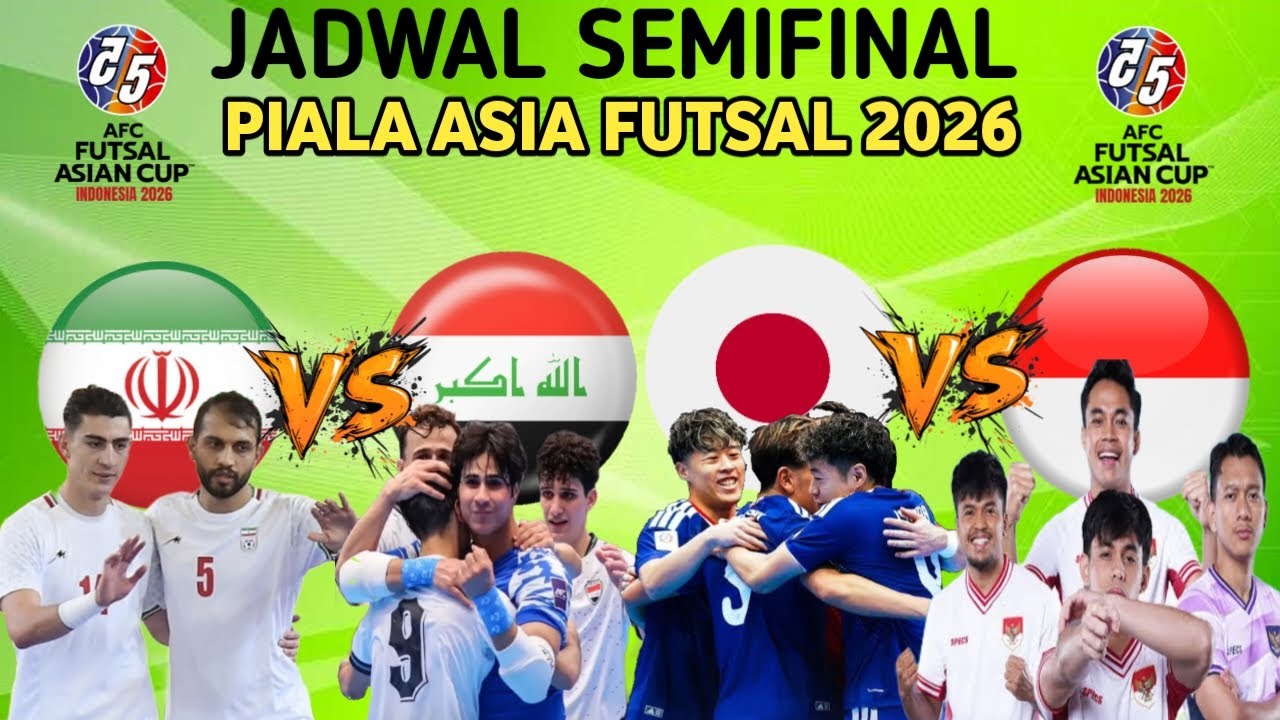 JADWAL SEMI FINAL PIALA AFC FUTSAL ASIAN CUP 2026 🇮🇩