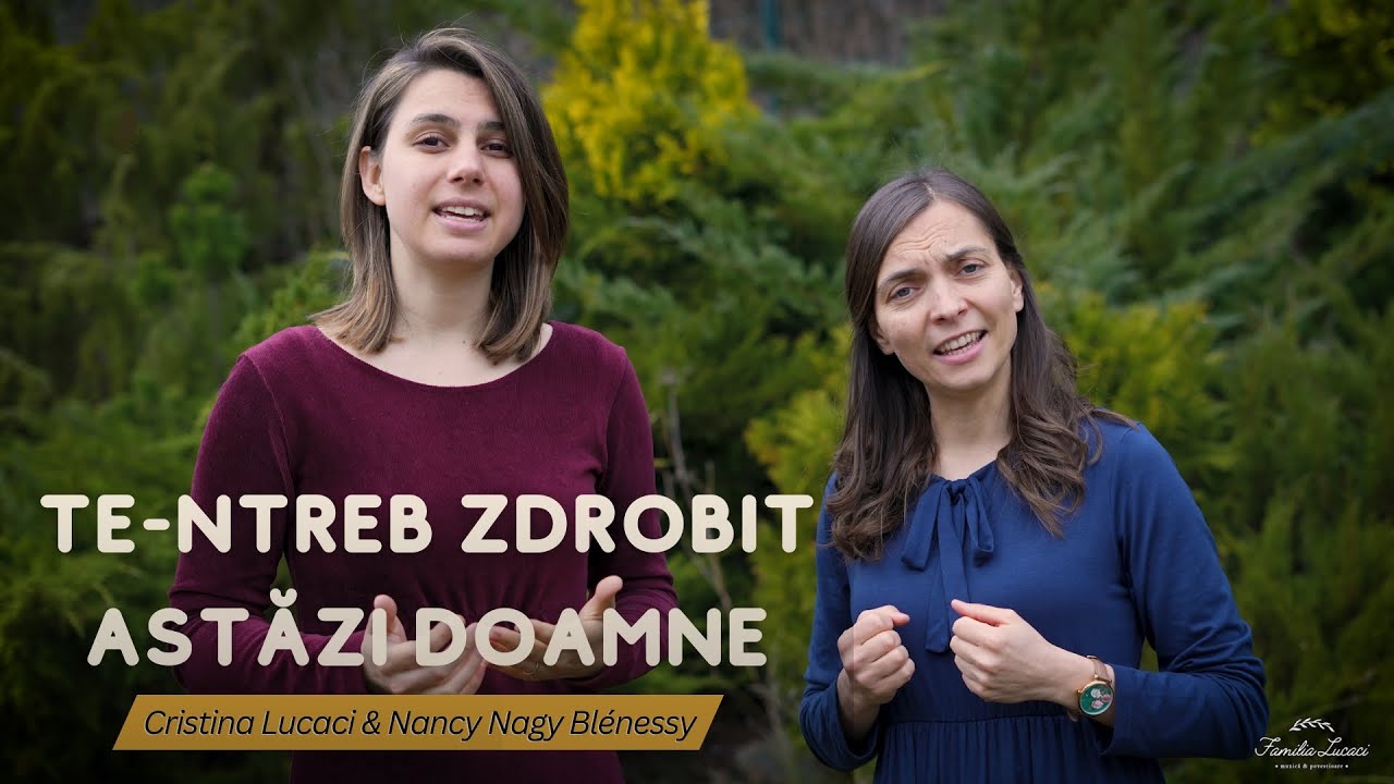 Te-ntreb zdrobit astăzi Doamne | Cristina Lucaci & Nancy Nagy Blénessy