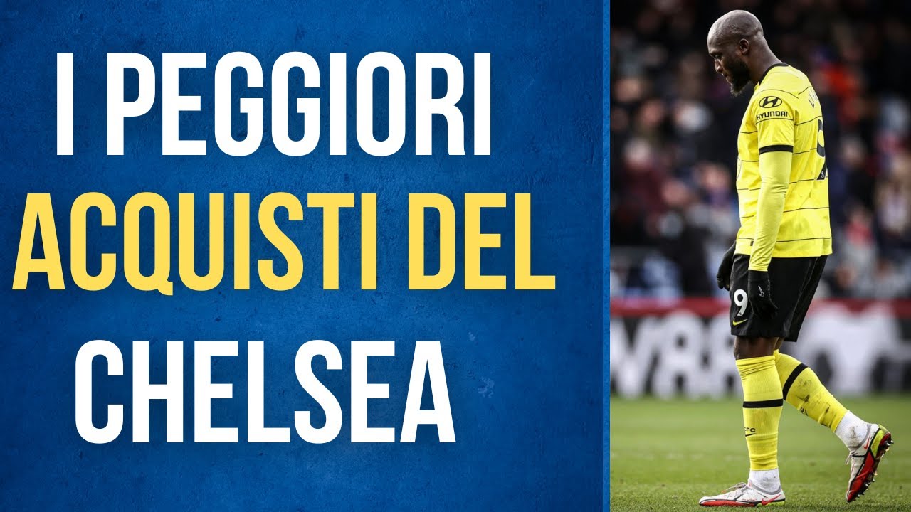 I PEGGIORI ACQUISTI DEL CHELSEA dal 2010! - FLOP CHELSEA