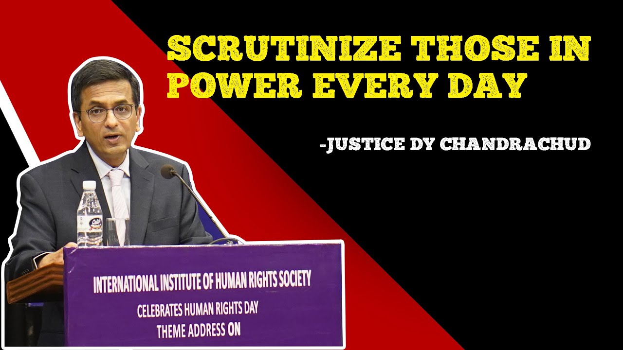 Scrutinize Those In Power Every Day: Justice Chandrachud -Human Rights Day 2019 Speech