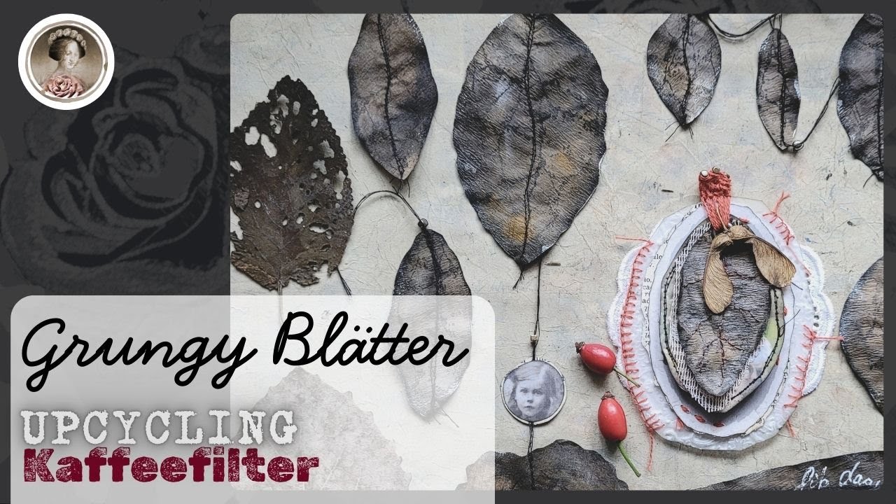 UPCYCLING Kaffeefiltertüten ✤ Grungy Blätter naturgetreu ✤ Junk Journal ✤Basteln mit Kindern, Teil 1