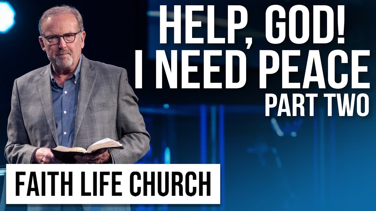 Help God! I Need Peace Part 2 | Pastor Gary Keesee | Faith Life Church