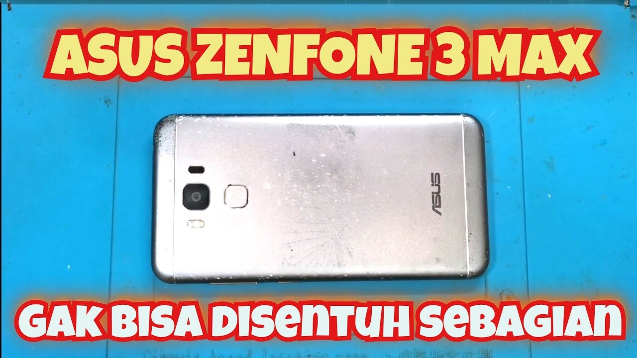 SERVIS HP ASUS ZENFONE 3 MAX GAK BISA DI SENTUH