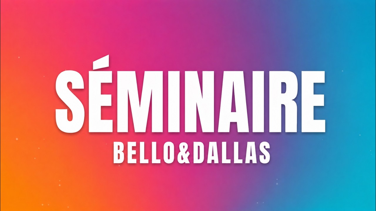 Bello & Dallas -  S&eacute;minaire (Paroles)
