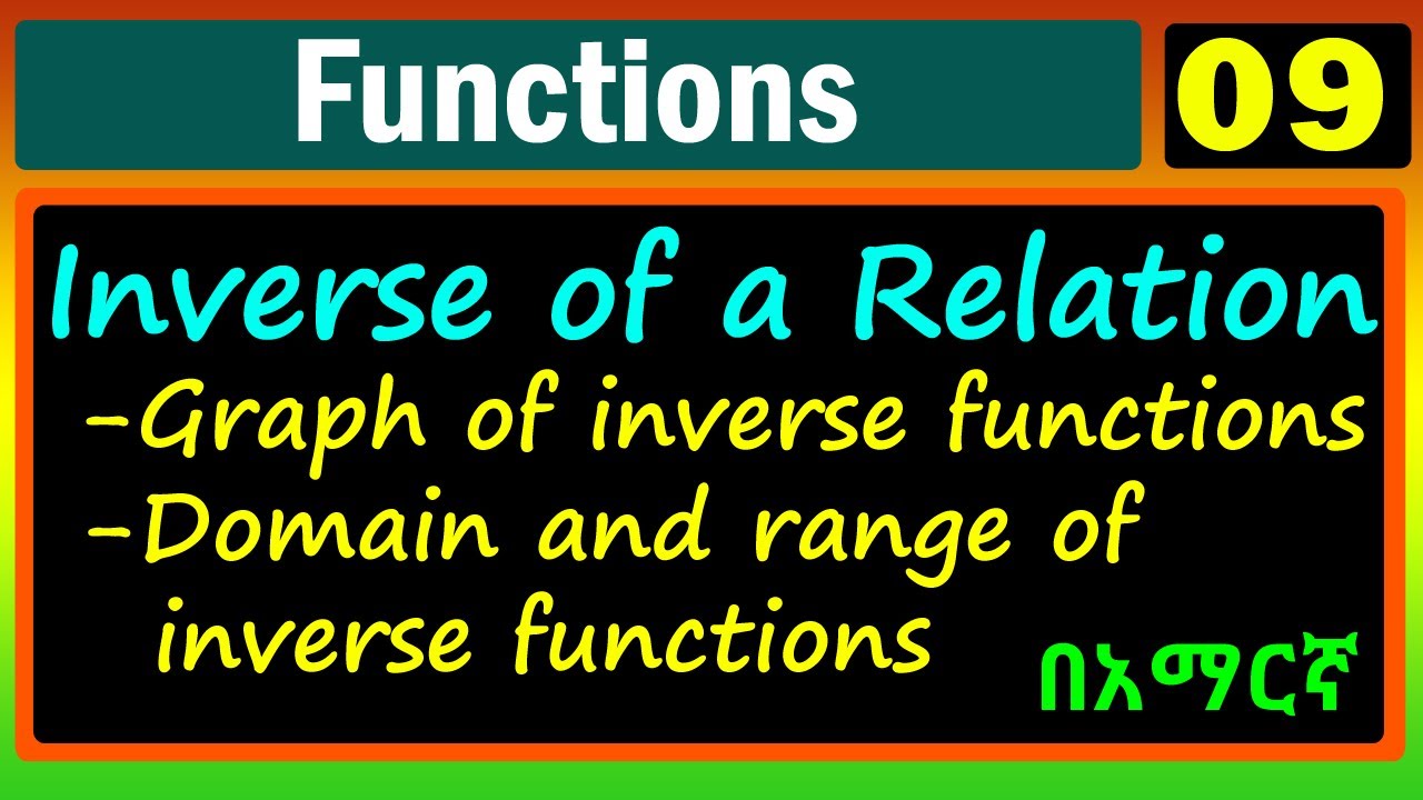 Functions | Lecture 09 | Inverse Relation| Graphs of Inverse Relation | በአማርኛ