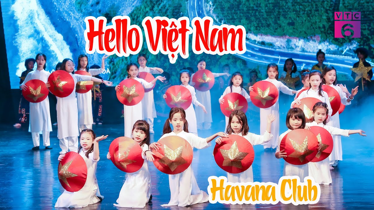Múa HELLO VIỆT NAM - Havana Club | Những Trái Tim Hồng _ VTC6