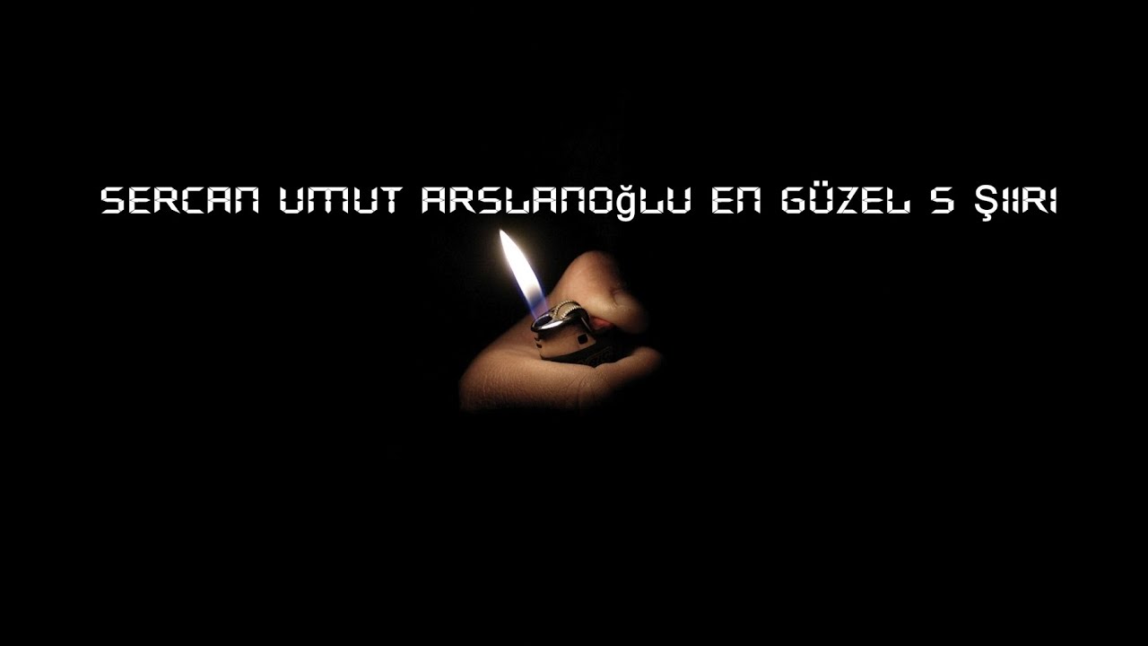 Sercan Umut Arslanoğlu En Güzel 5 Şiiri