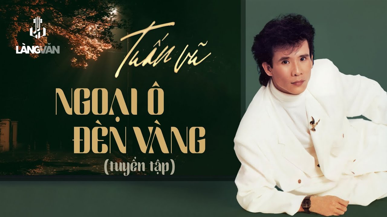 Ngoại Ô Đèn Vàng (Tuyển Tập) | Tuấn Vũ | Nhạc Hải Ngoại Xưa