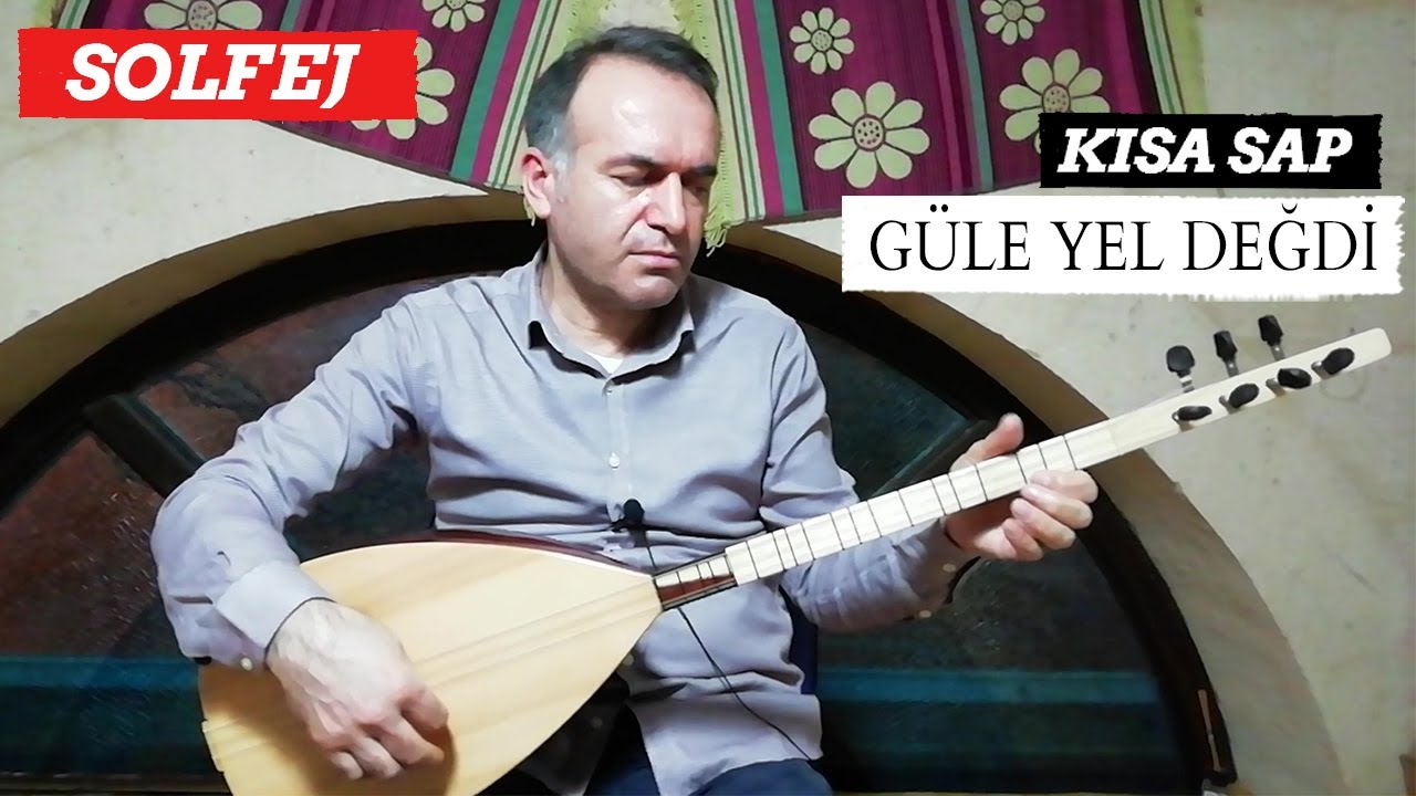 GÜLE YEL DEĞDİ SOLFEJ / KISA SAP GÜLE YEL DEĞDİ / TRİL EGZERSİZİ / BAĞLAMA DERSİ
