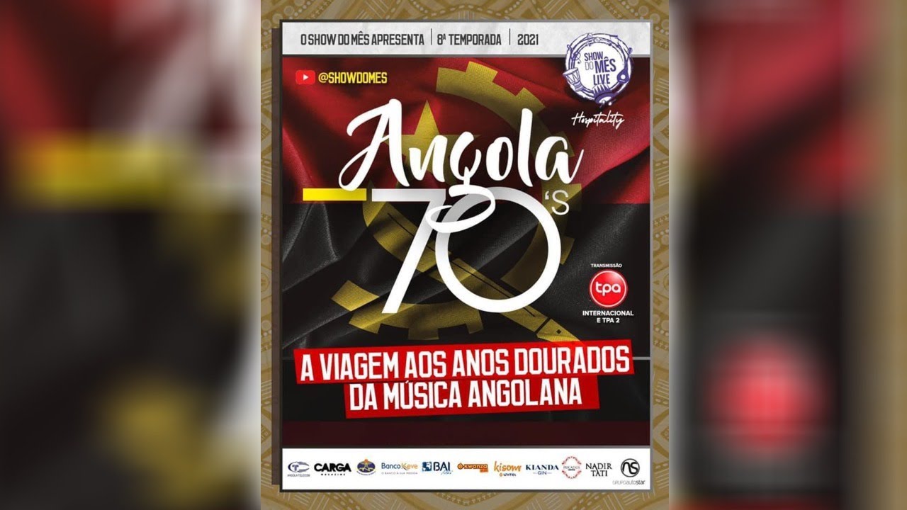 Show do Mês Live Angola 70´s Viajem aos Anos Dourados da Música Angolana