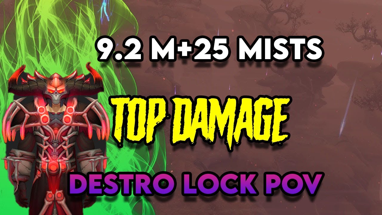 PATCH 9.2 SHADOWLANDS M+ 25 MISTS 4pc DESTRO WARLOCK  DPS MYTHIC PLUS POV!!