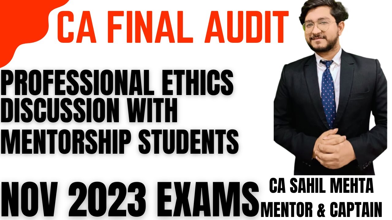CA FINAL AUDIT NOV 2023 PROFESSIONAL ETHICS DISCUSSION WITH MENTORSHIP STUDENTS