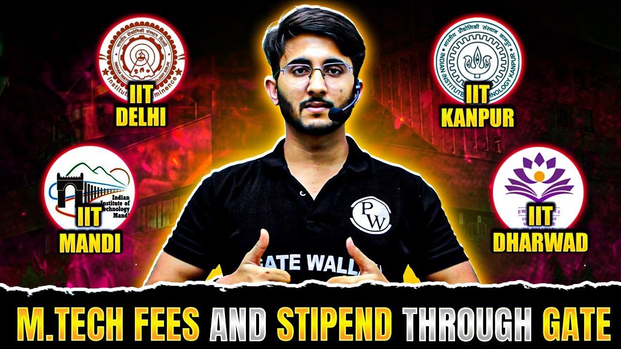 MTech Fees And Stipend | IIT Delhi | IIT Kanpur | IIT Mandi | IIT Dharwad