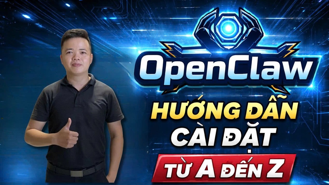 OpenClaw - Hướng dẫn c&agrave;i đặt Openclaw từ A đến Z