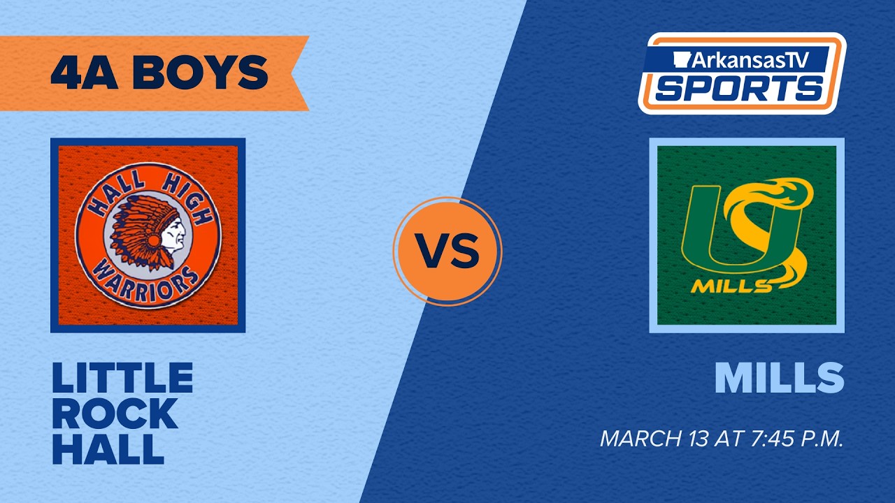 Arkansas TV Sports 2026 Basketball State Finals: 4A Boys - Little Rock Hall vs. Mills