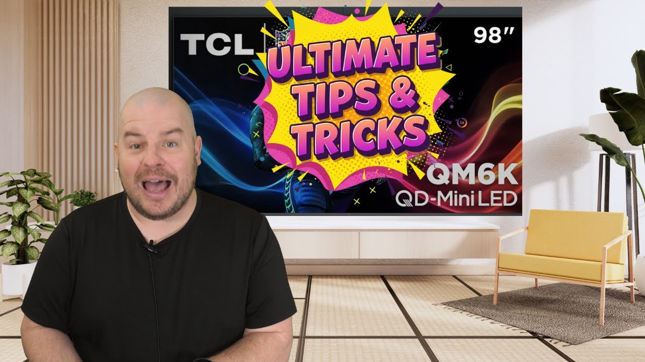 TCL 98 inch 4K TV QM6K Ultimate Tips and Tricks
