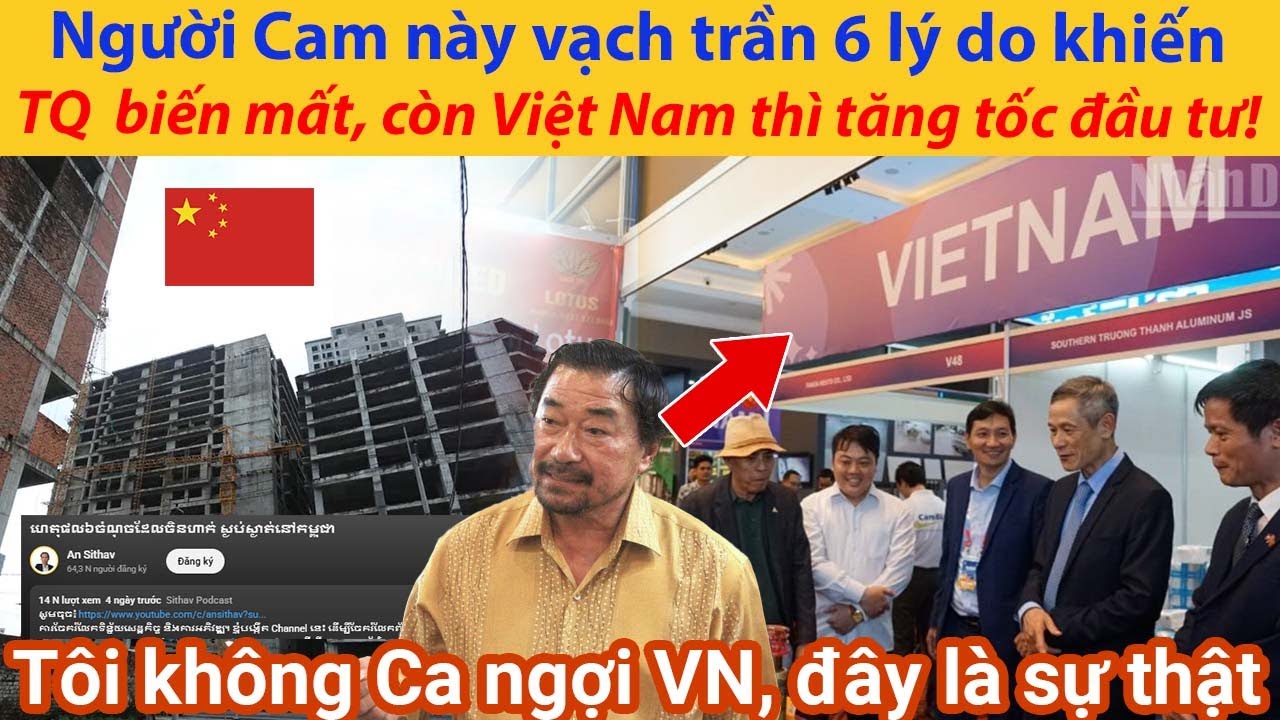 Người Campuchia này vạch trần 6 lý do khiến Trung Quốc “biến mất”, còn Việt Nam thì tăng tốc đầu tư!
