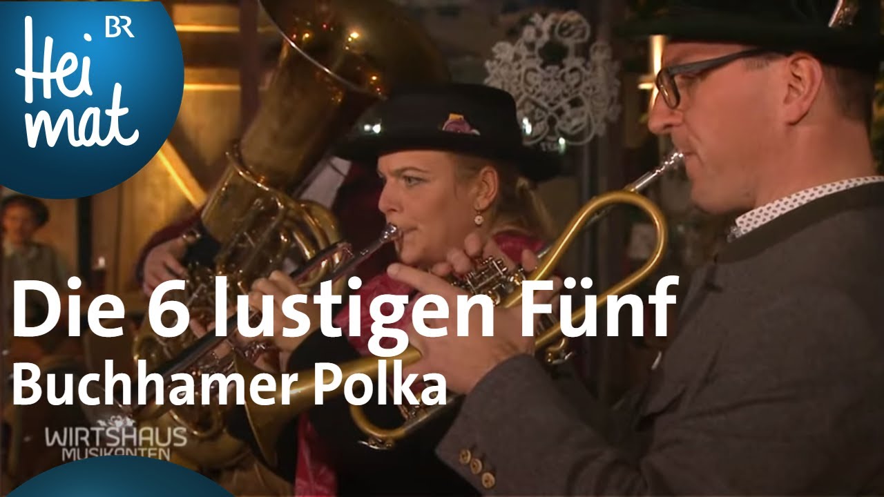 Die 6 lustigen Fünf: Buchhamer Polka | Wirtshausmusikanten | BR Heimat - die beste Volksmusik