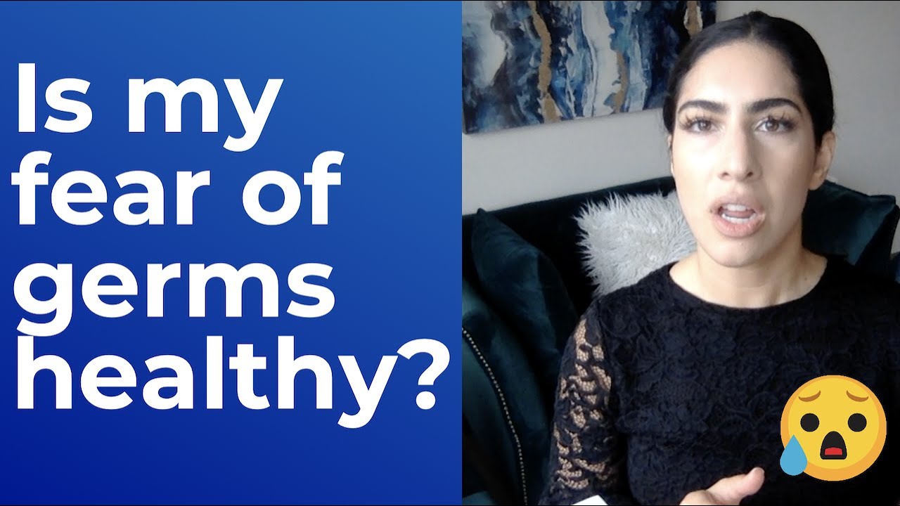 Is My Fear of Germs Healthy? | Germaphobia | Online Counseling