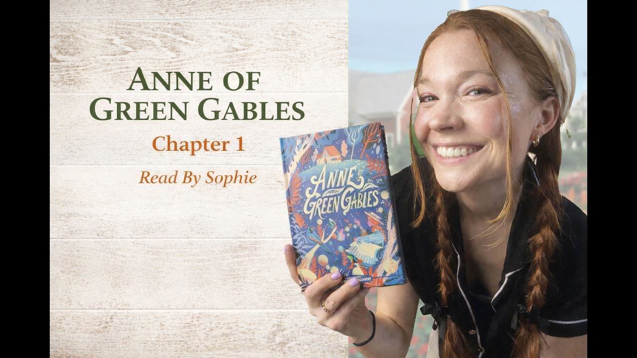 Anne Of Green Gables - Chapter 1 Read By Sophie