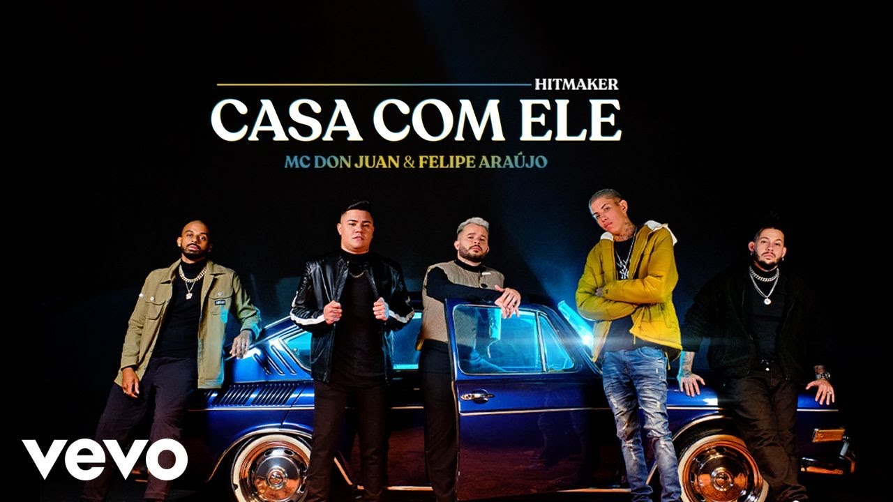 HITMAKER, Mc Don Juan, Felipe Araújo - Casa Com Ele