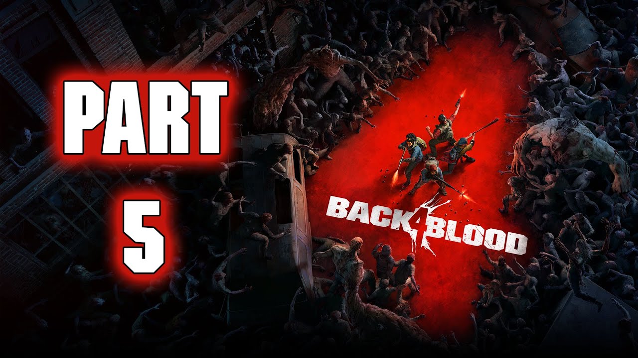 Back 4 Blood - Gameplay Walkthrough - Part 5 - 