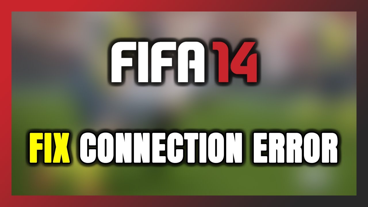 How to FIX FIFA 14 Connection Error / Server Error!