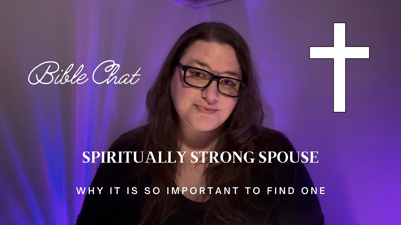 Bible Chat: The Importance of a Godly Husband or Wife | What the Bible Says About Choosing a Spouse