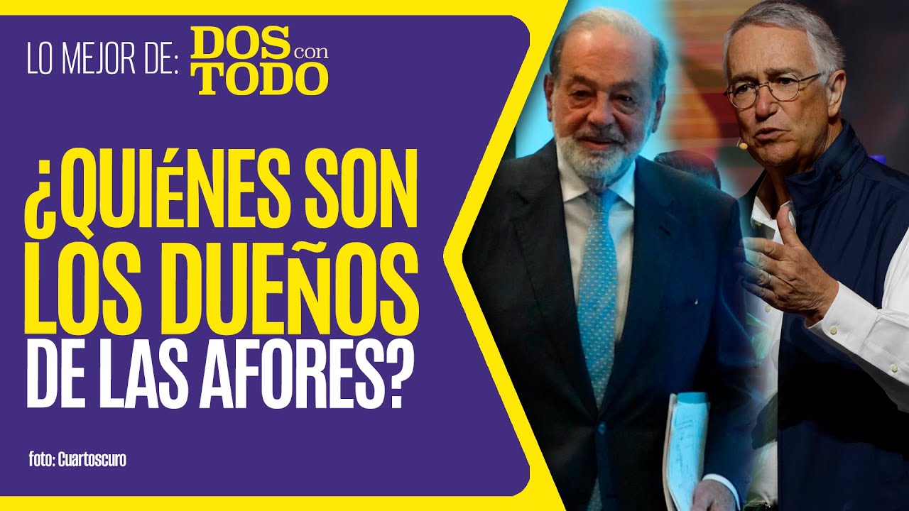 #LoMejor #Nota ¬ ¿Quiénes son los dueños de las Afores?
