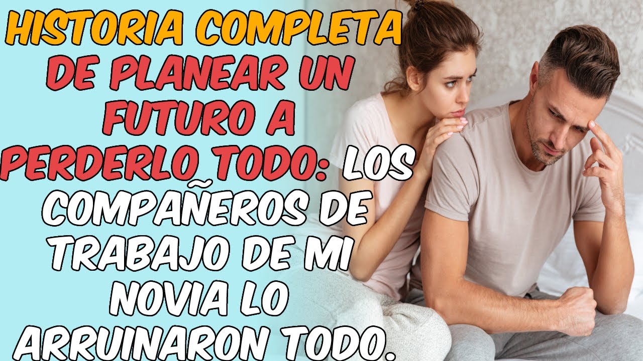 Mi novia me dejó por culpa de sus compañeros de trabajo