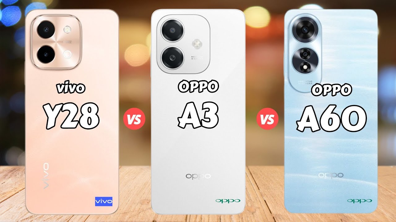 vivo Y28 4G vs OPPO A3 NFC vs OPPO A60