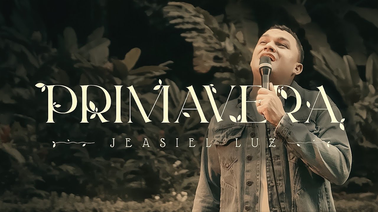 PRIMAVERA | Jeasiel Luz (Clipe Oficial)
