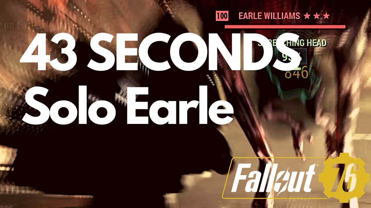Fallout 76 - Solo Earle Williams 43 Seconds - Broke my own record
