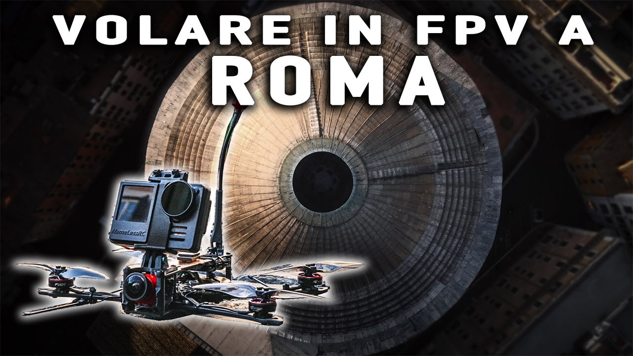COME VOLARE A ROMA IN FPV - VI RACCONTO LA MIA ESPERIENZA