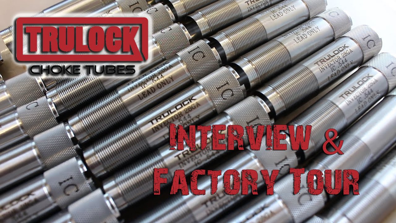 Trulock Choke Tubes Interview & Factory Tour