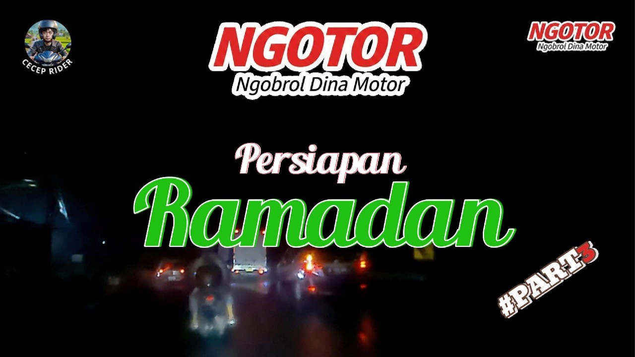 PERSIAPAN RAMADHAN PART3 | NGOTOR | CECEP RIDER